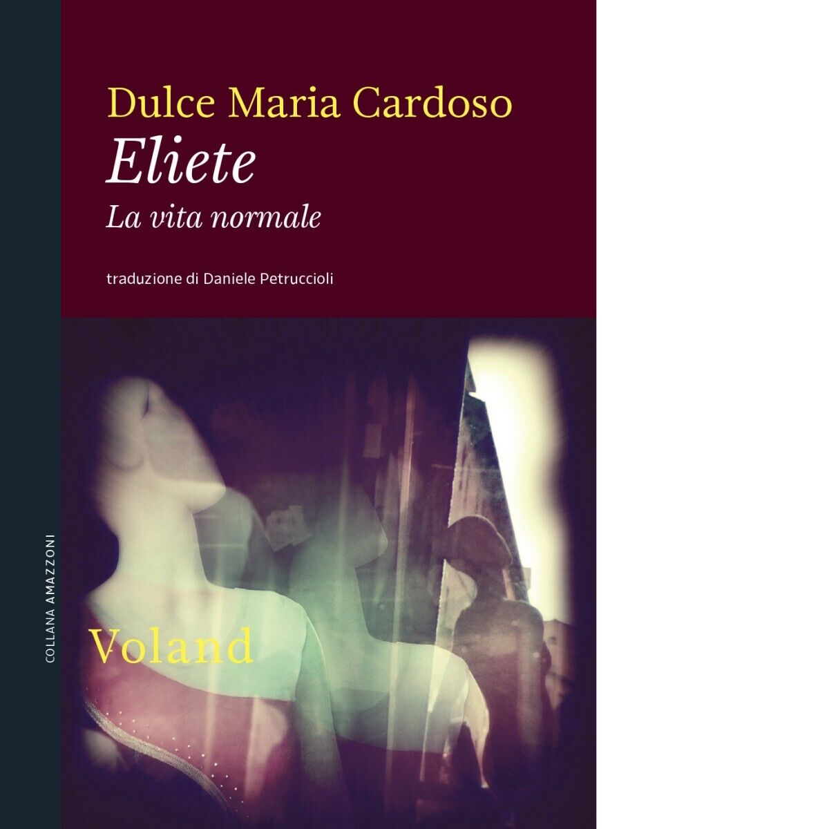  Eliete. La vita normale di Dulce Maria Cardoso, 2020, Voland libro usato