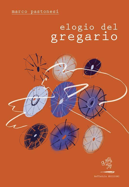 Elogio del gregario di Marco Pastonesi,  2021,  Battaglia Edizioni libro usato