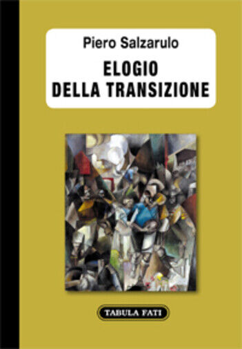 Elogio della transizione di Piero Salzarulo,  2020,  Tabula Fati libro usato