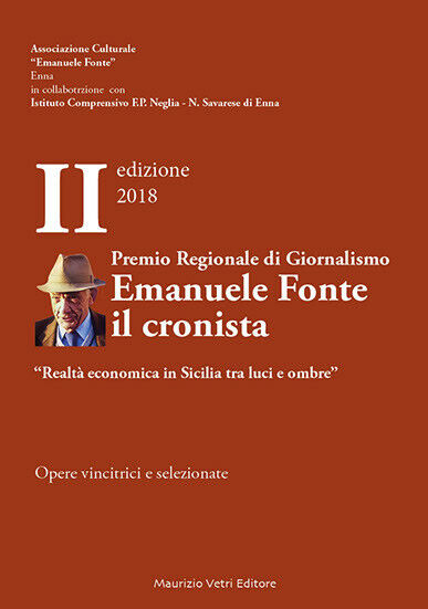 Emanuele Fonte, il cronista EDIZIONE 2018 di Aa.vv.,  2018,  Maurizio Vetri Edit libro usato