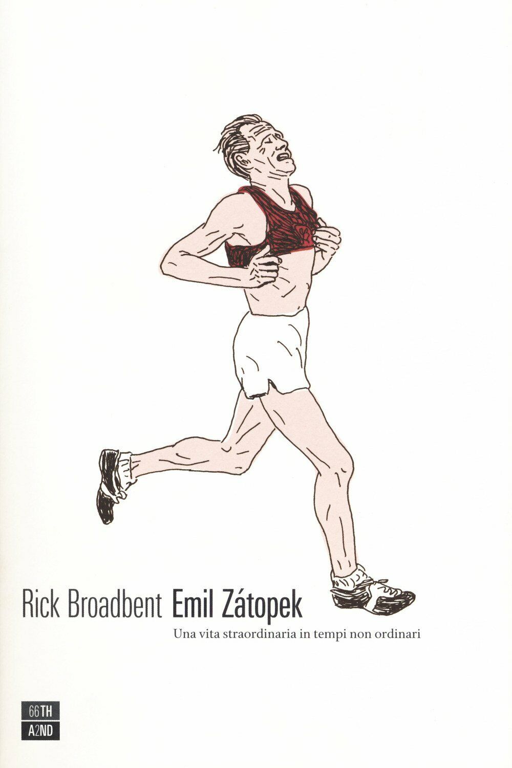 Emil Z?topek - Broadbent Rick - 66thand2nd, 2018 libro usato