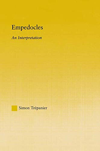 Empedocles: An Interpretation - Simon Trepanier - Routledge, 2013 libro usato