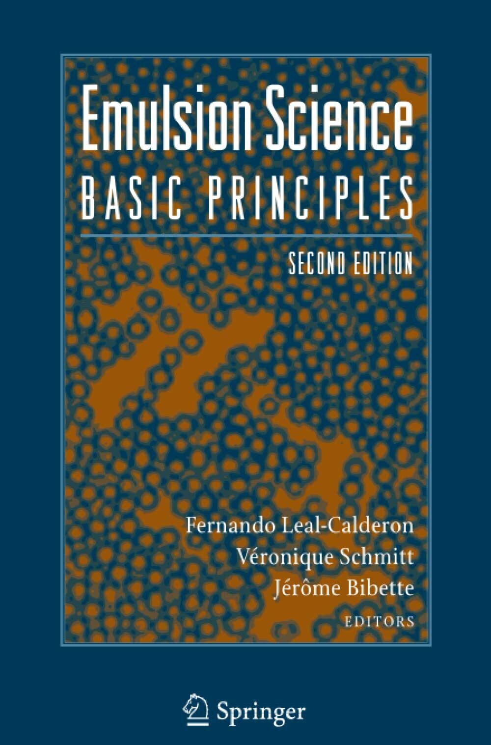 Emulsion Science: Basic Principles - Jer?me Bibette - Springer, 2010 libro usato