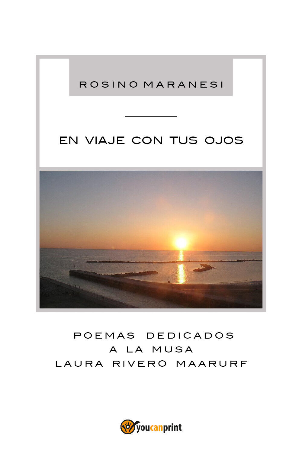 En viaje con tus ojos di Rosino Maranesi,  2017,  Youcanprint libro usato