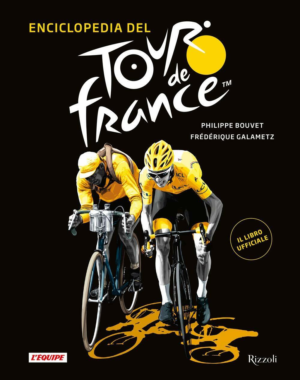Enciclopedia del Tour de France - Philippe Bouvet, Fr?d?rique Galametz - 2019 libro usato