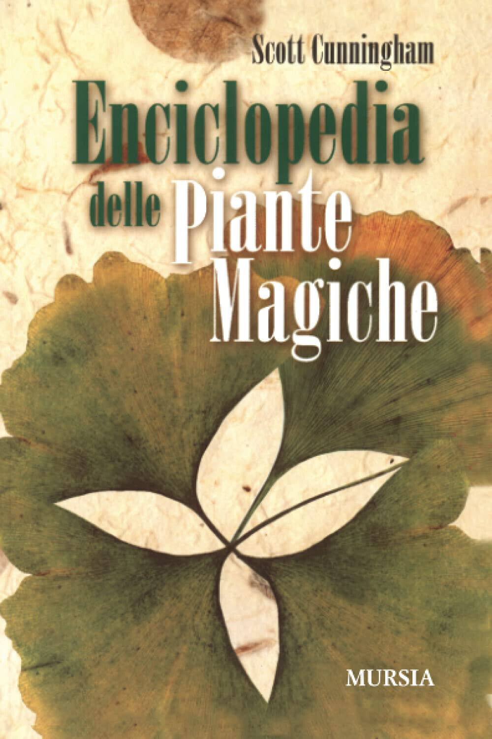 Enciclopedia delle piante magiche - Scott Cunningham - Ugo Mursia, 2011 libro usato
