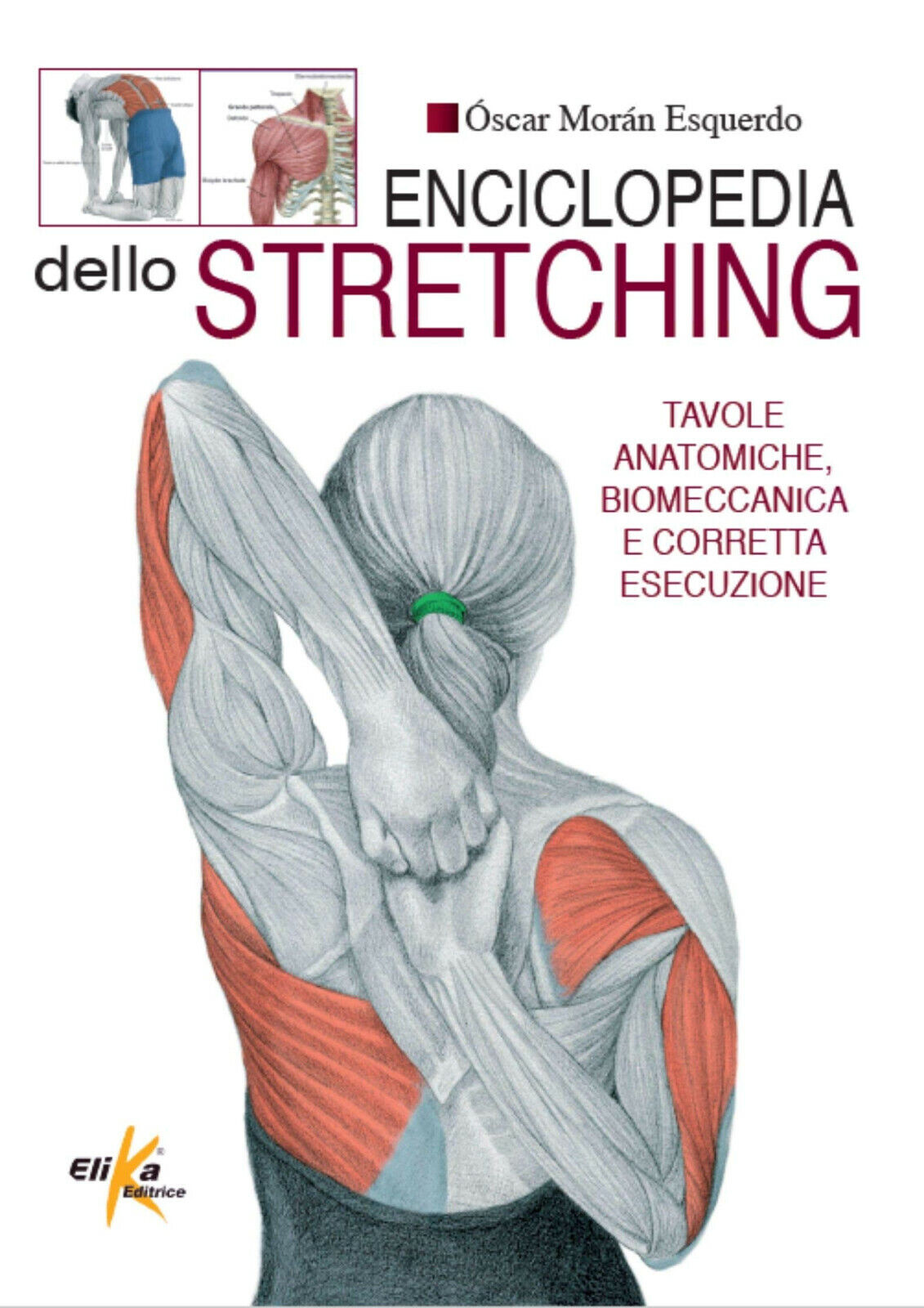 Enciclopedia dello stretching - ?scar M. Esquerdo - Elika, 2012 libro usato