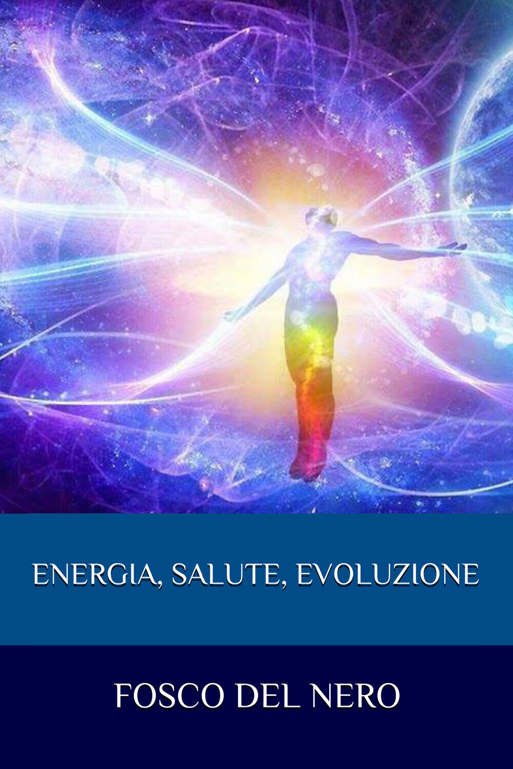 Energia, salute, evoluzione di Fosco Del Nero,  2021,  Youcanprint libro usato