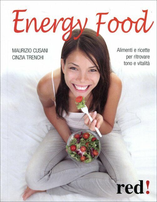 Energy food. Alimenti e ricette per ritrovare tono e vitalit? di Maurizio Cusani libro usato