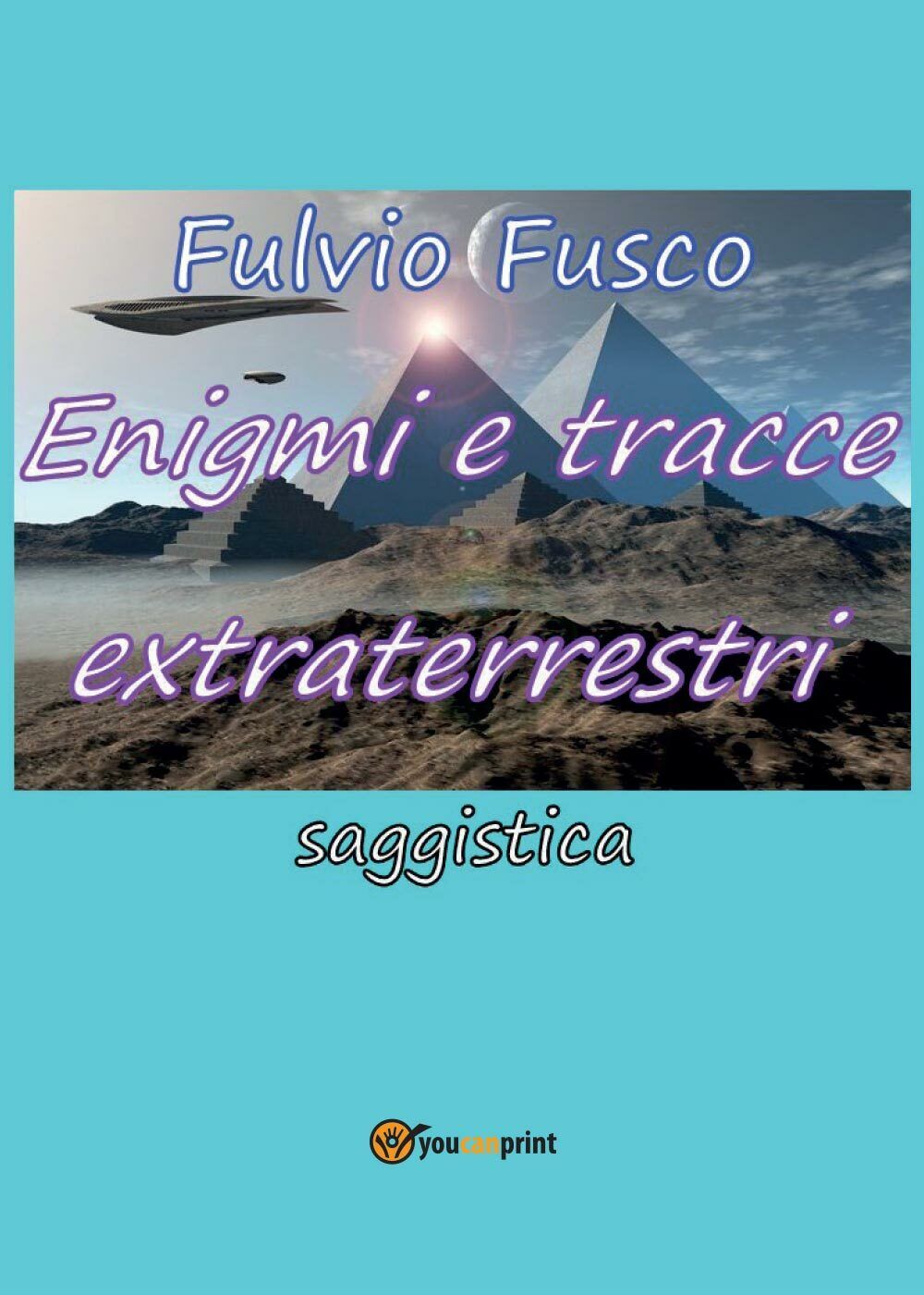 Enigmi e tracce extraterrestri di Fulvio Fusco,  2016,  Youcanprint libro usato