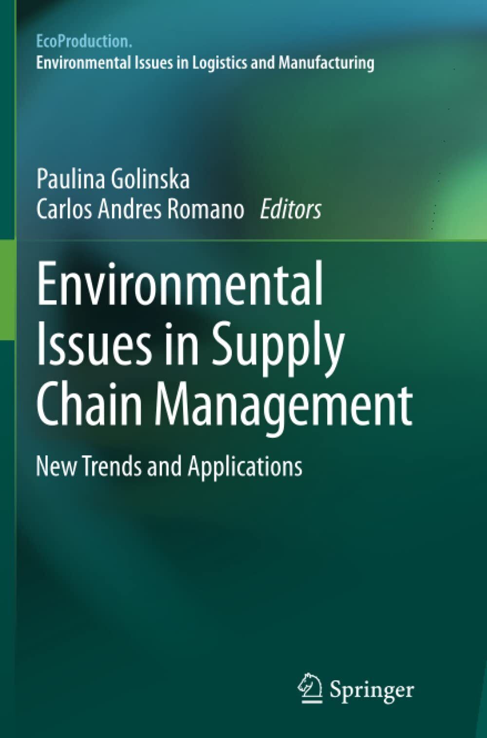Environmental Issues in Supply Chain Management - Paulina Golinska-Springer,2014 libro usato