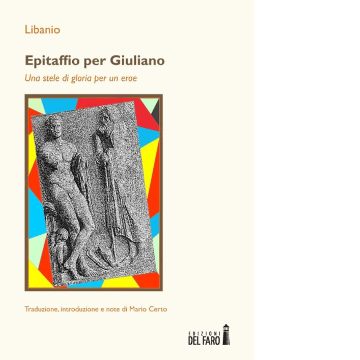 Epitaffio per Giuliano di Certo Mario - Edizioni Del Faro, 2014 libro usato