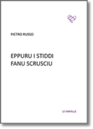 Eppuru i stiddi fanu scrusciu di Pietro Russo, 2022, Edizioni Le Farfalle libro usato