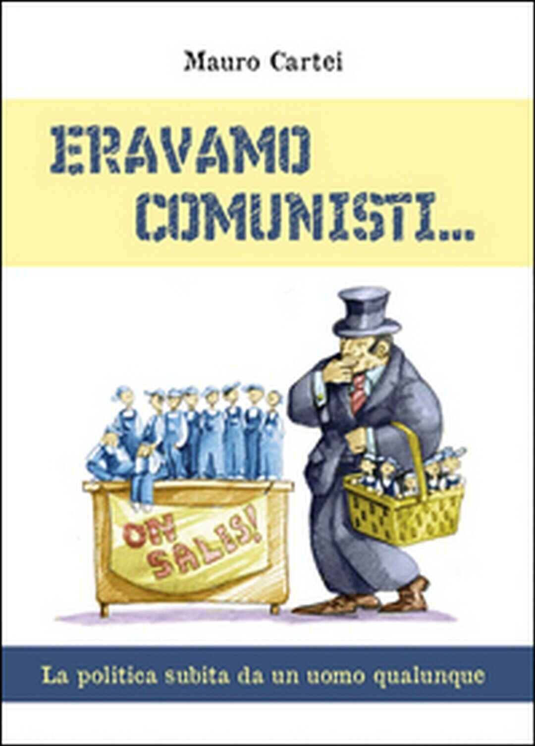 Eravamo comunisti  di Mauro Cartei,  2015,  Youcanprint libro usato
