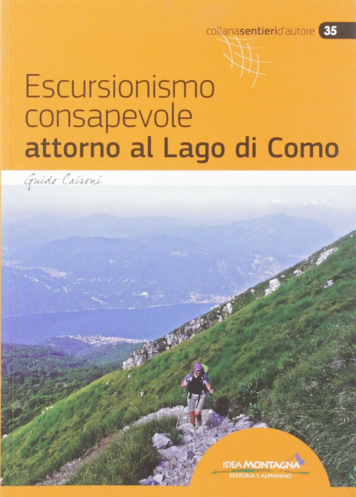 Escursionismo consapevole attorno al lago di Como - Guido Caironi - 2019 libro usato