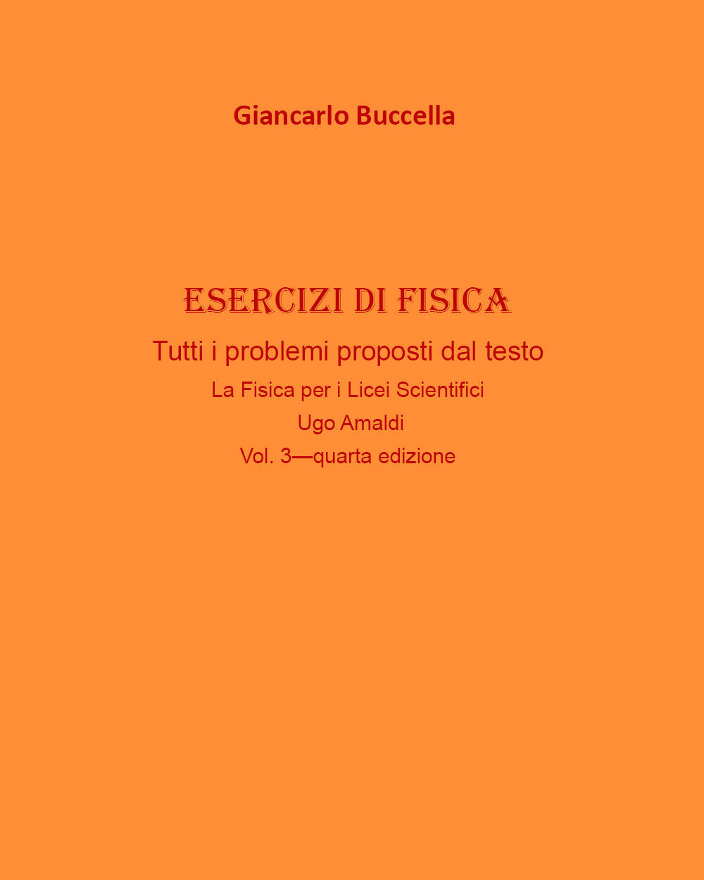 Esercizi di fisica Vol.3 -  Giancarlo Buccella,  2020,  Youcanprint libro usato