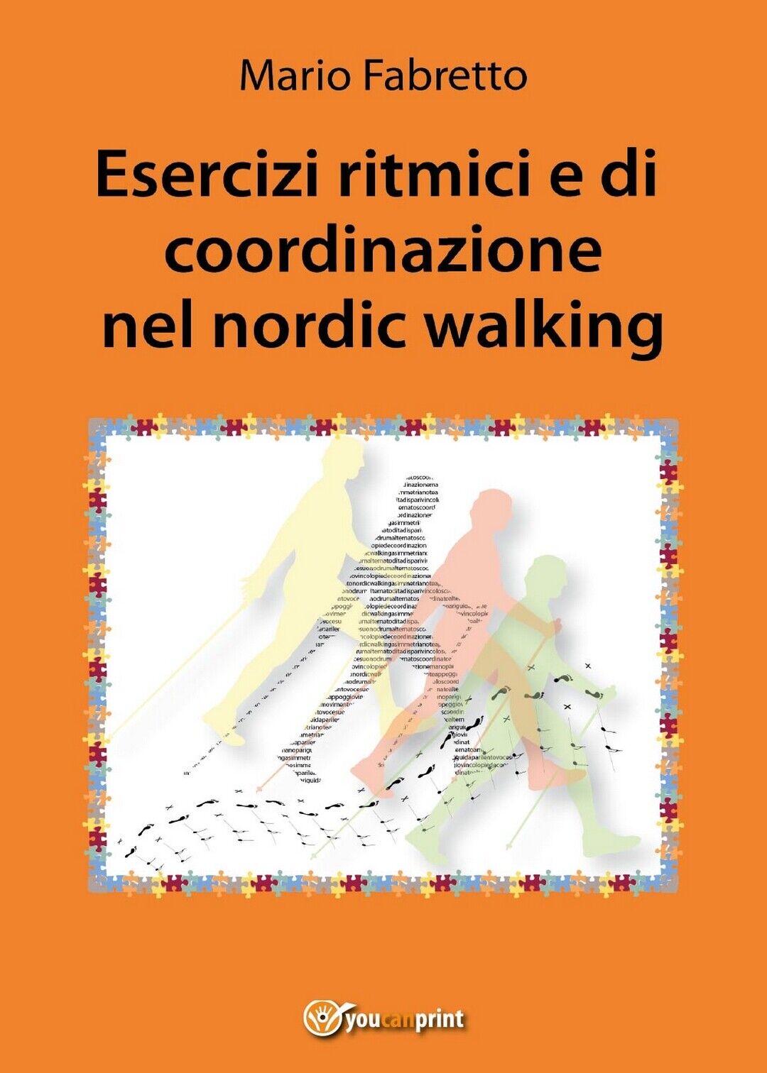 Esercizi ritmici e di coordinazione nel nordic walking  di Mario Fabretto,  2016 libro usato
