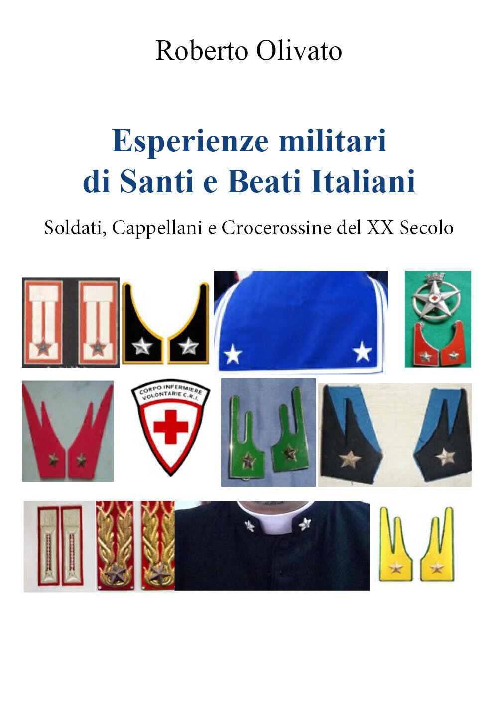 Esperienze militari di Santi e Beati Italiani di Roberto Olivato,  2021,  Youcan libro usato