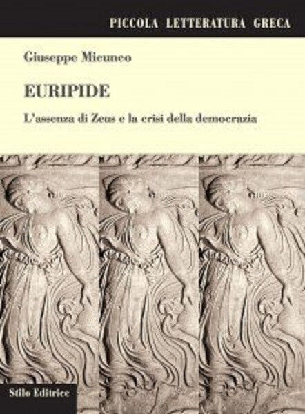 Euripide - Giuseppe Micunco - Stilo, 2012 libro usato