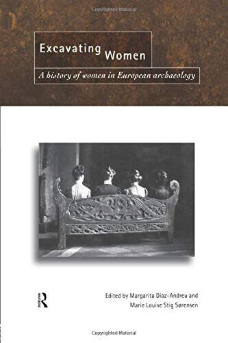 Excavating Women - Magarita D?az-Andreu - Routledge, 2012 libro usato