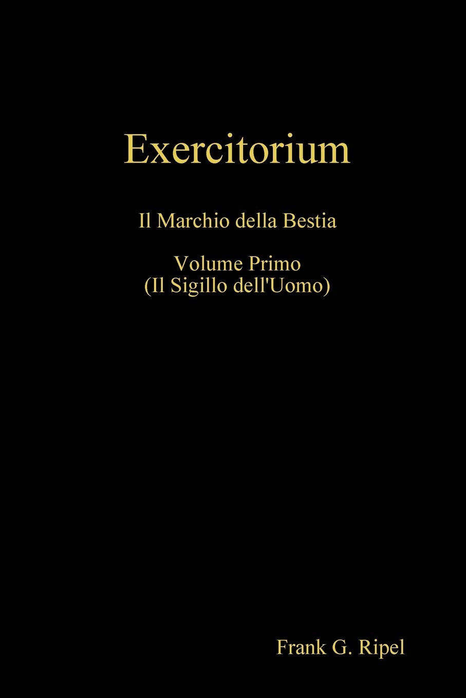 Exercitorium vol1 - Frank G. Ripel - Lulu.com, 2019 libro usato