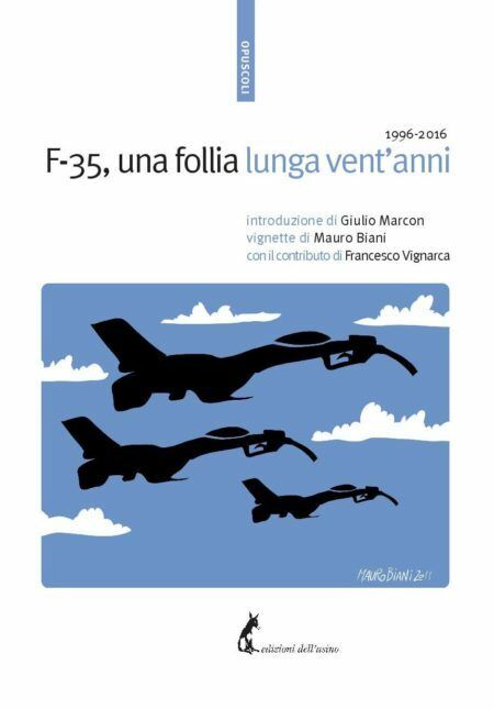 F-35, una follia lunga vent?anni di Aa.vv.,  2017,  Edizioni DelL'Asino libro usato