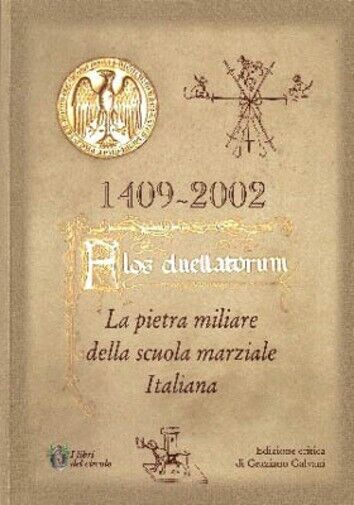FLOS DUELLATORUM. La pietra miliare della scuola marziale italiana (cartonato) libro usato