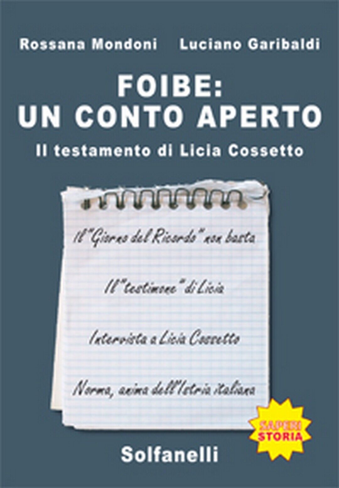 FOIBE: UN CONTO APERTO Il testamento di Licia Cossetto (Solfanelli Edizioni) libro usato