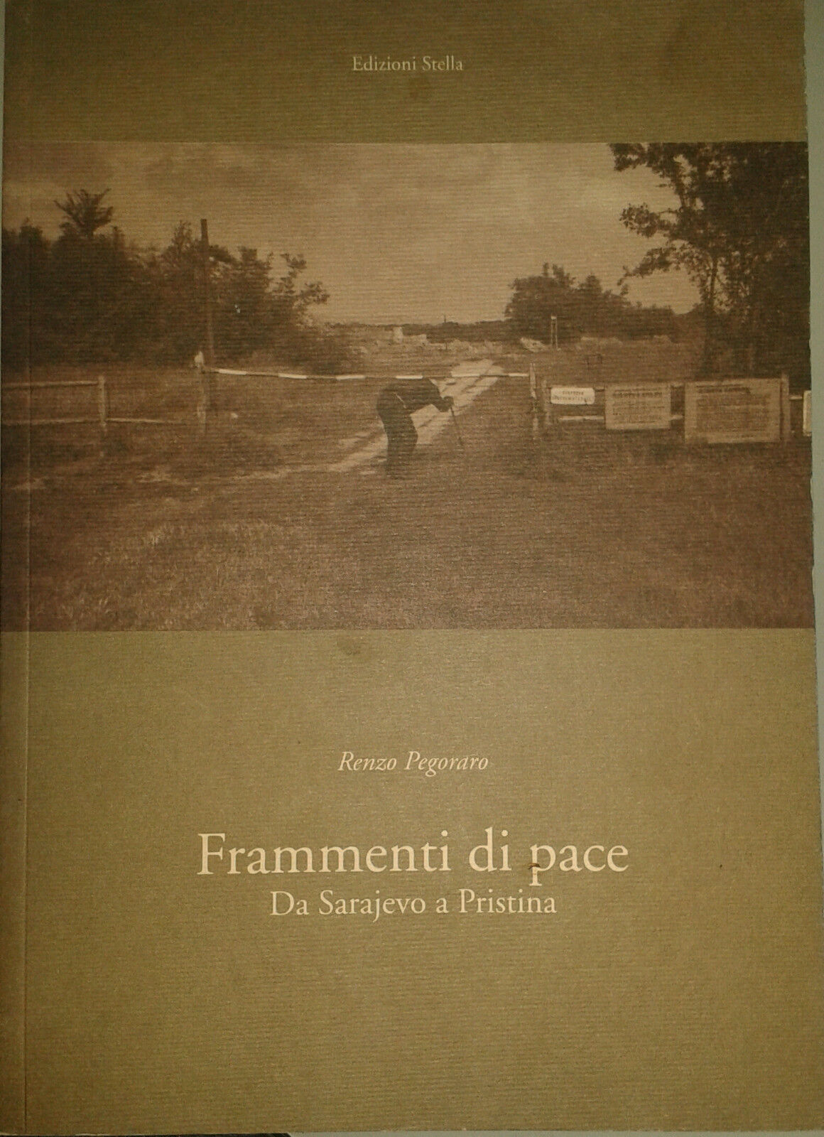 FRAMMENTI DI PACE - RENZO PEGORARO - STELLA - 2006 - M libro usato