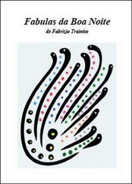 Fabulas da boa noite,  di Fabrizio Trainito,  2014,  Youcanprint - ER libro usato