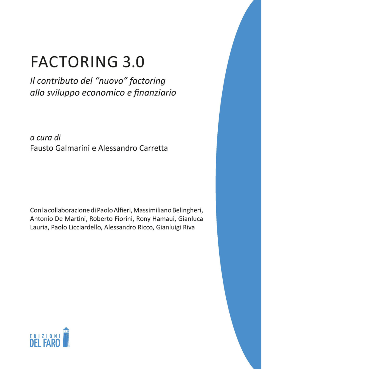 Factoring 3.0 di Galmarini F. (cur.); Carretta A. (cur.) - Del Faro, 2018 libro usato
