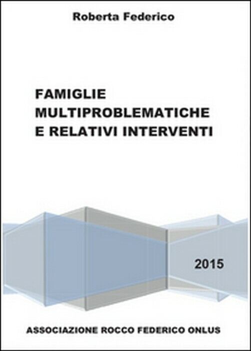Famiglie multiproblematiche e relativi interventi -  Roberta Federico,  2015,  Y libro usato