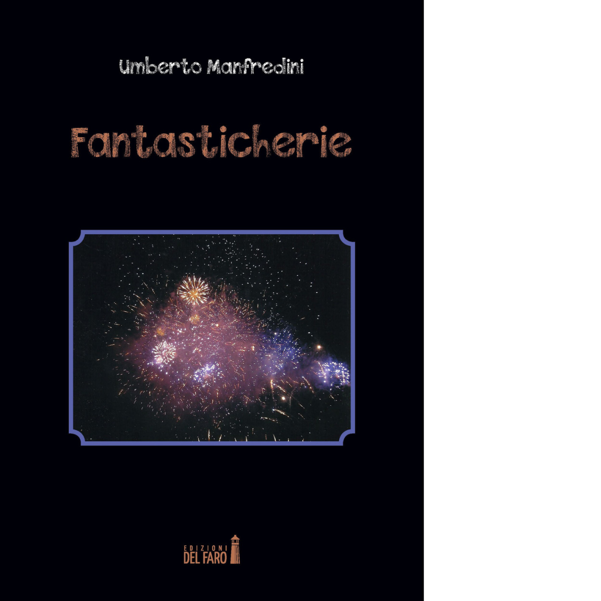 Fantasticherie di Manfredini Umberto - Edizioni Del faro, 2017 libro usato
