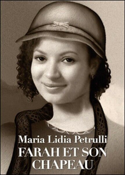 Farah et son chapeau  di Maria Lidia Petrulli,  2015,  Youcanprint -ER libro usato