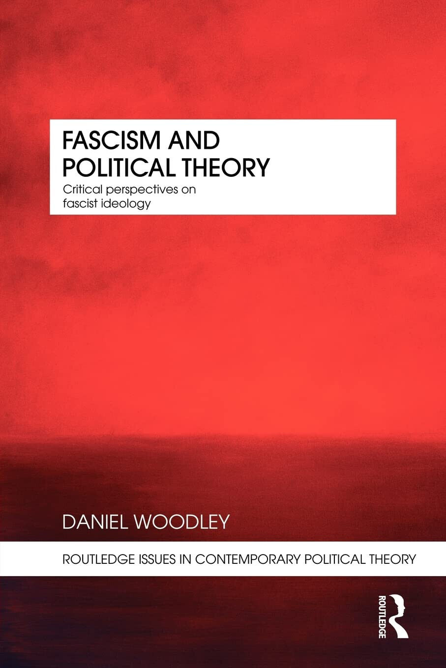 Fascism and Political Theory - Daniel - Routledge, 2009 libro usato