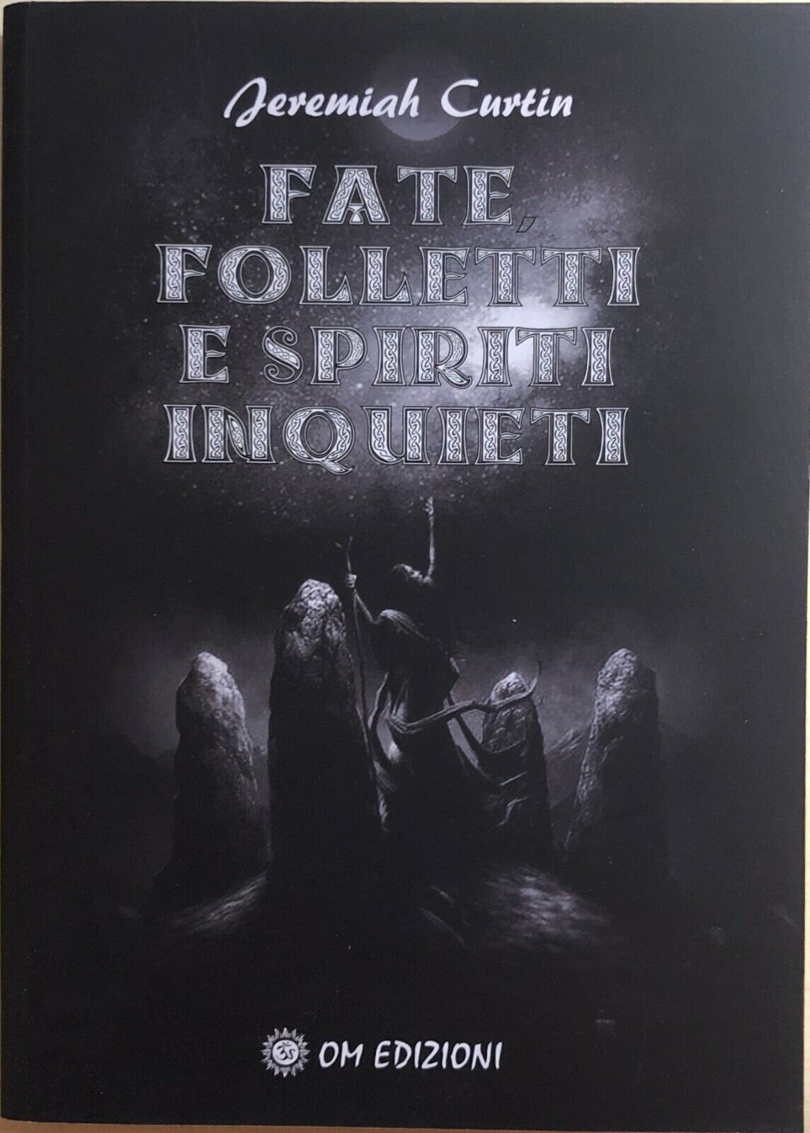 Fate, folletti e spiriti inquieti di Jeremiah Curtin, 2020, OM Edizioni libro usato