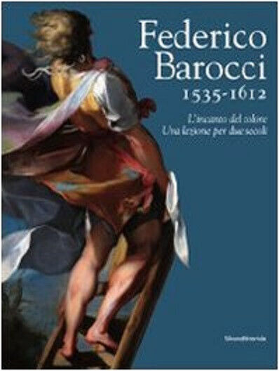 Federico Barocci 1535-1612 - A. Giannotti, C. Pizzorusso - Silvana, 2009 libro usato
