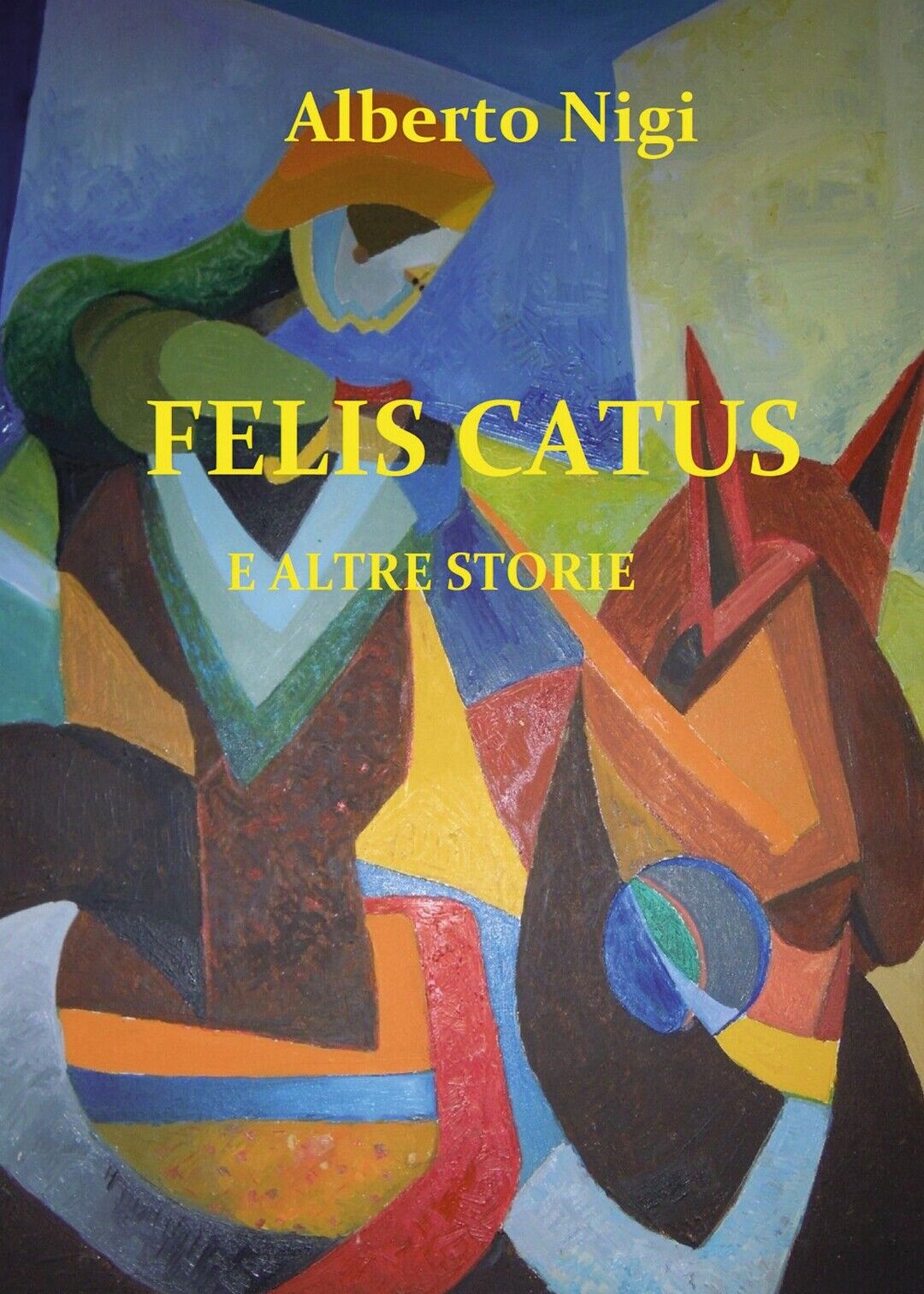 Felis Catus  di Alberto Nigi,  2018,  Youcanprint libro usato