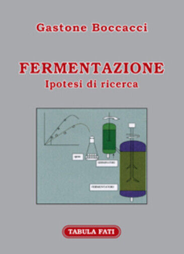 Fermentazione. Ipotesi di ricerca di Gastone Boccacci,  2010,  Tabula Fati libro usato