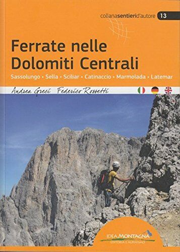 Ferrate nelle Dolomiti centrali - Greci, Hempton - Idea Montagna, 2016 libro usato