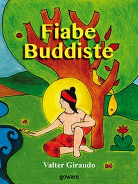 Fiabe buddiste, Valter Giraudo,  2018,  Goware - ER libro usato
