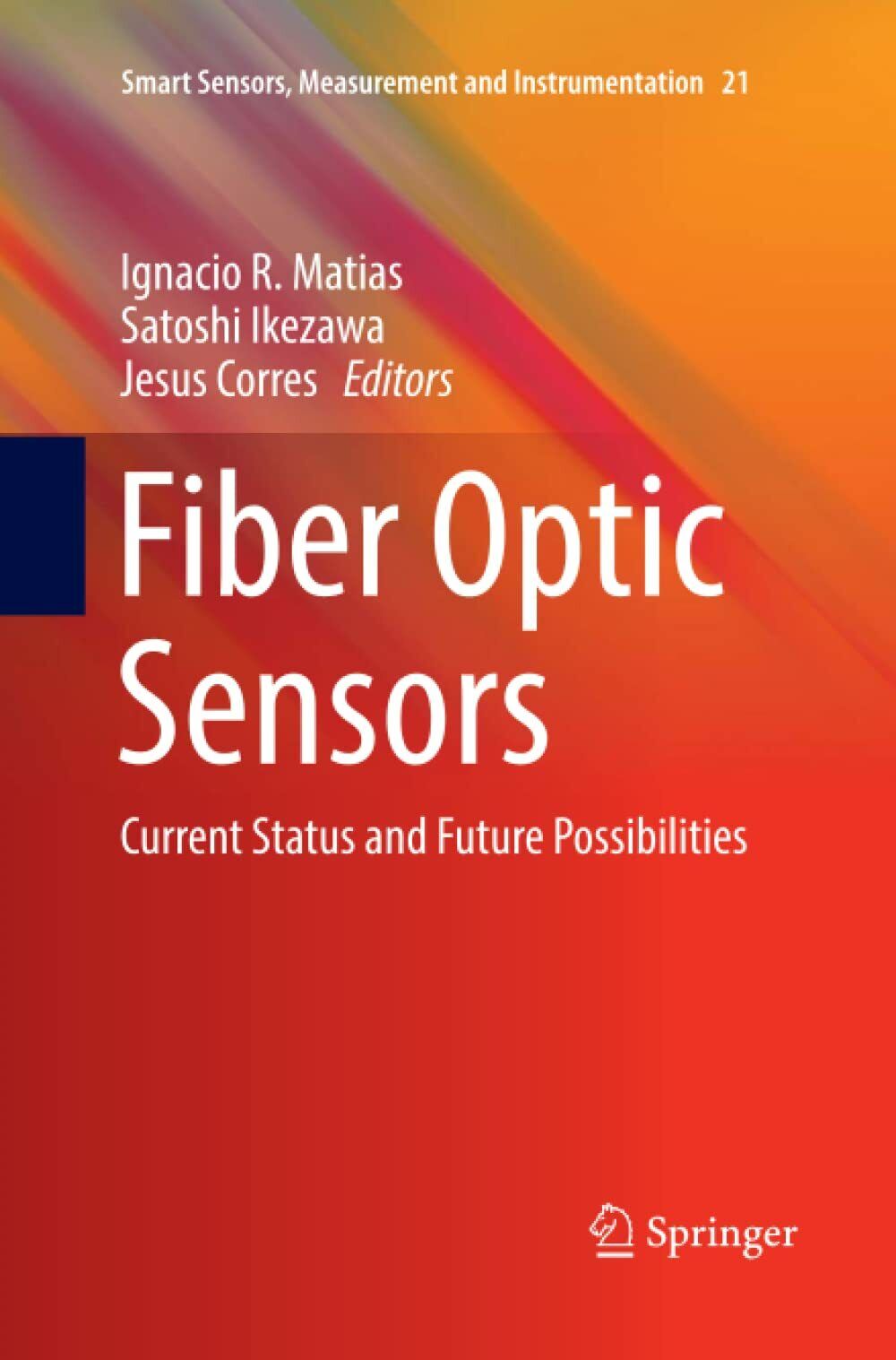 Fiber Optic Sensors - Ignacio R. Matias - Springer, 2018 libro usato