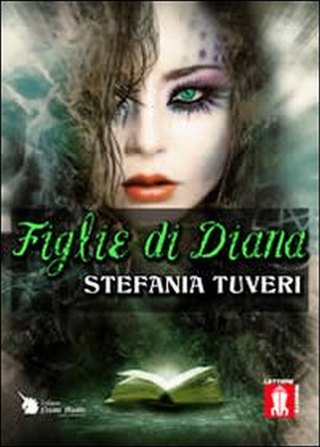 Figlie di Diana  di Stefania Tuveri,  2012,  Lettere Animate Editore libro usato