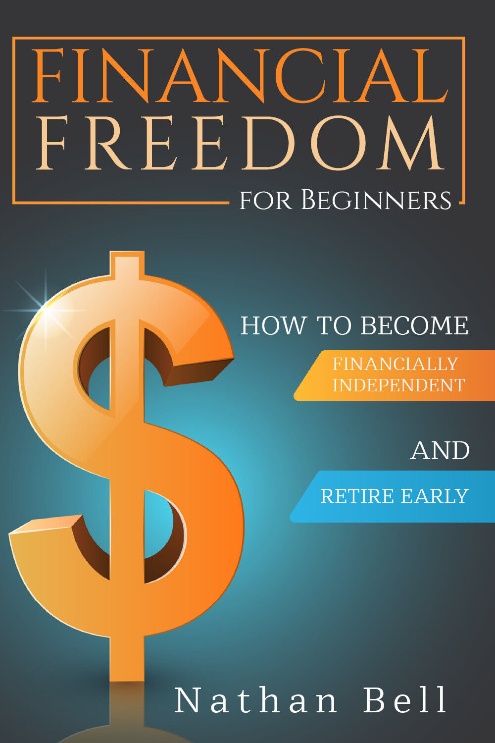 Financial Freedom for Beginners. How To Become Financially Independent and Retir libro usato
