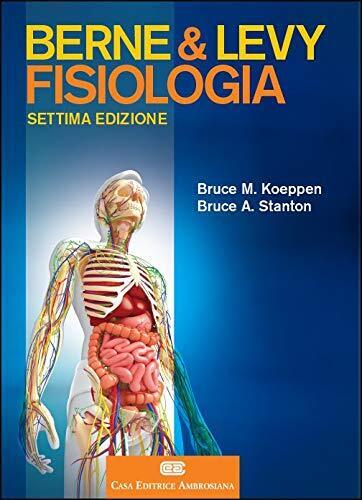 Fisiologia di Berne e Levy - Bruce M. Koeppen, Bruce A. Stanton - CEA, 2019 libro usato