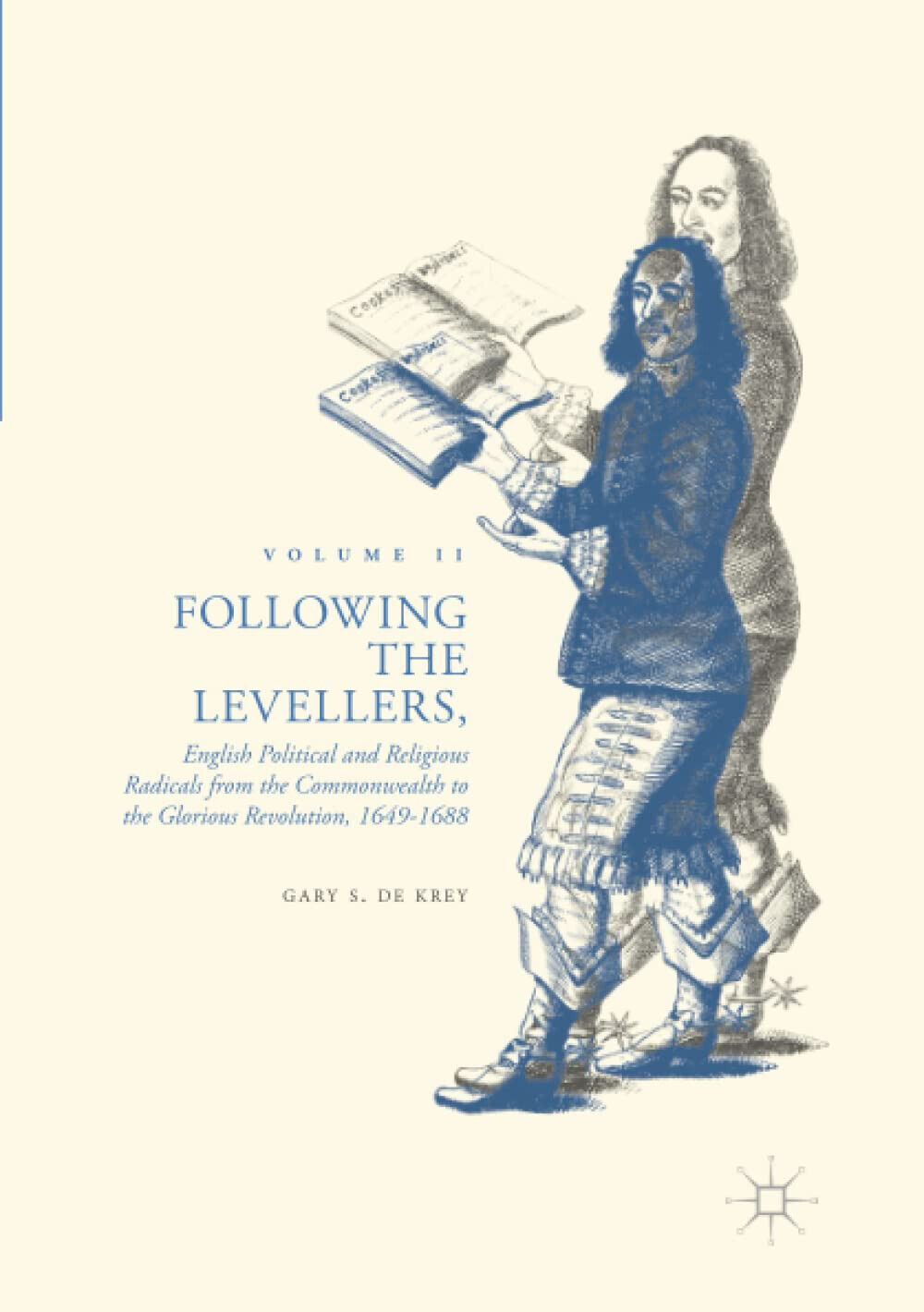 Following the Levellers, Volume Two - Gary S. De Krey - Palgrave, 2019 libro usato
