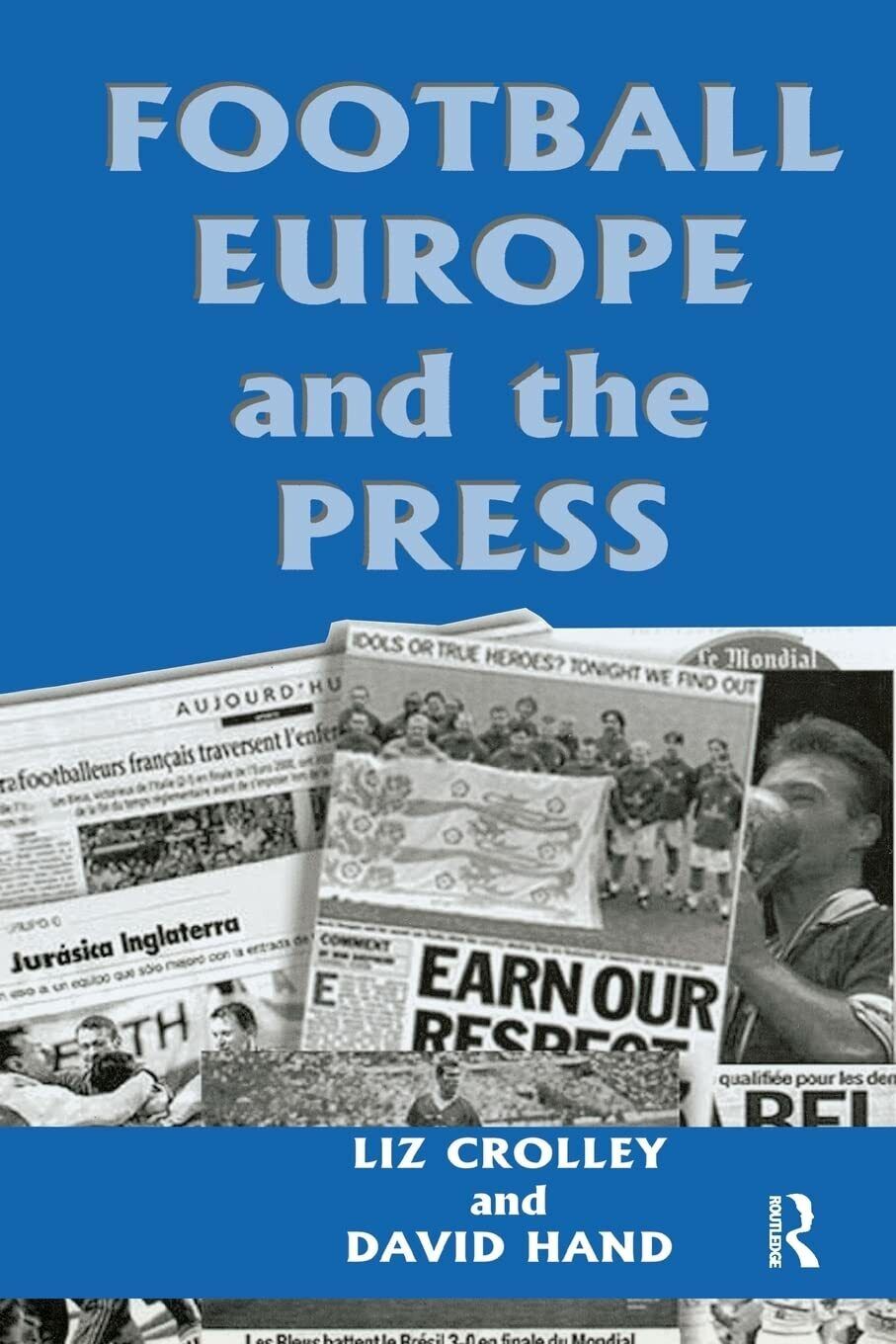 Football, Europe and the Press - Liz Crolley - Routledge, 2002 libro usato
