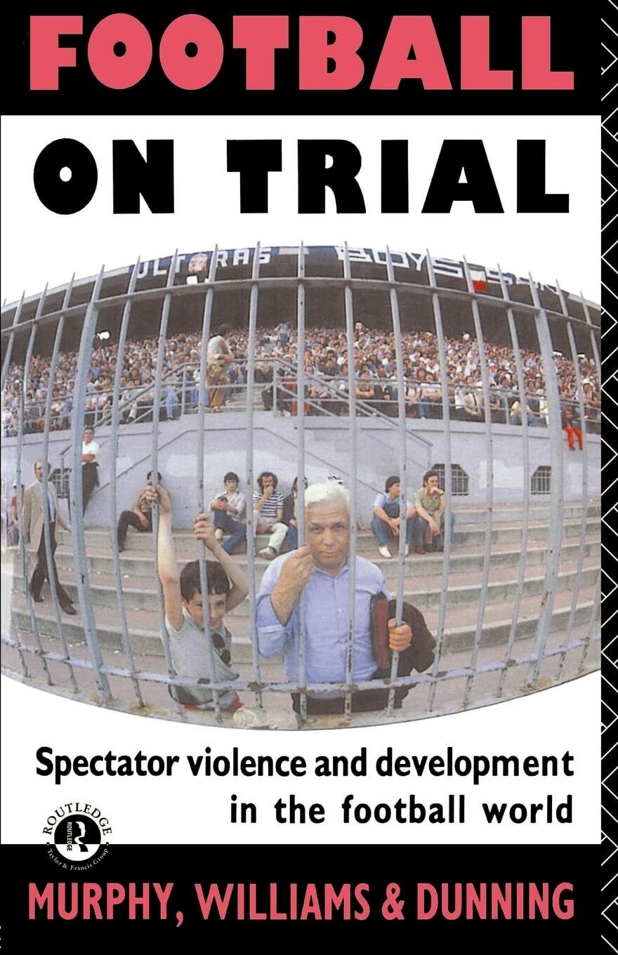 Football on Trial - Eric Dunning - Routledge, 1990 libro usato