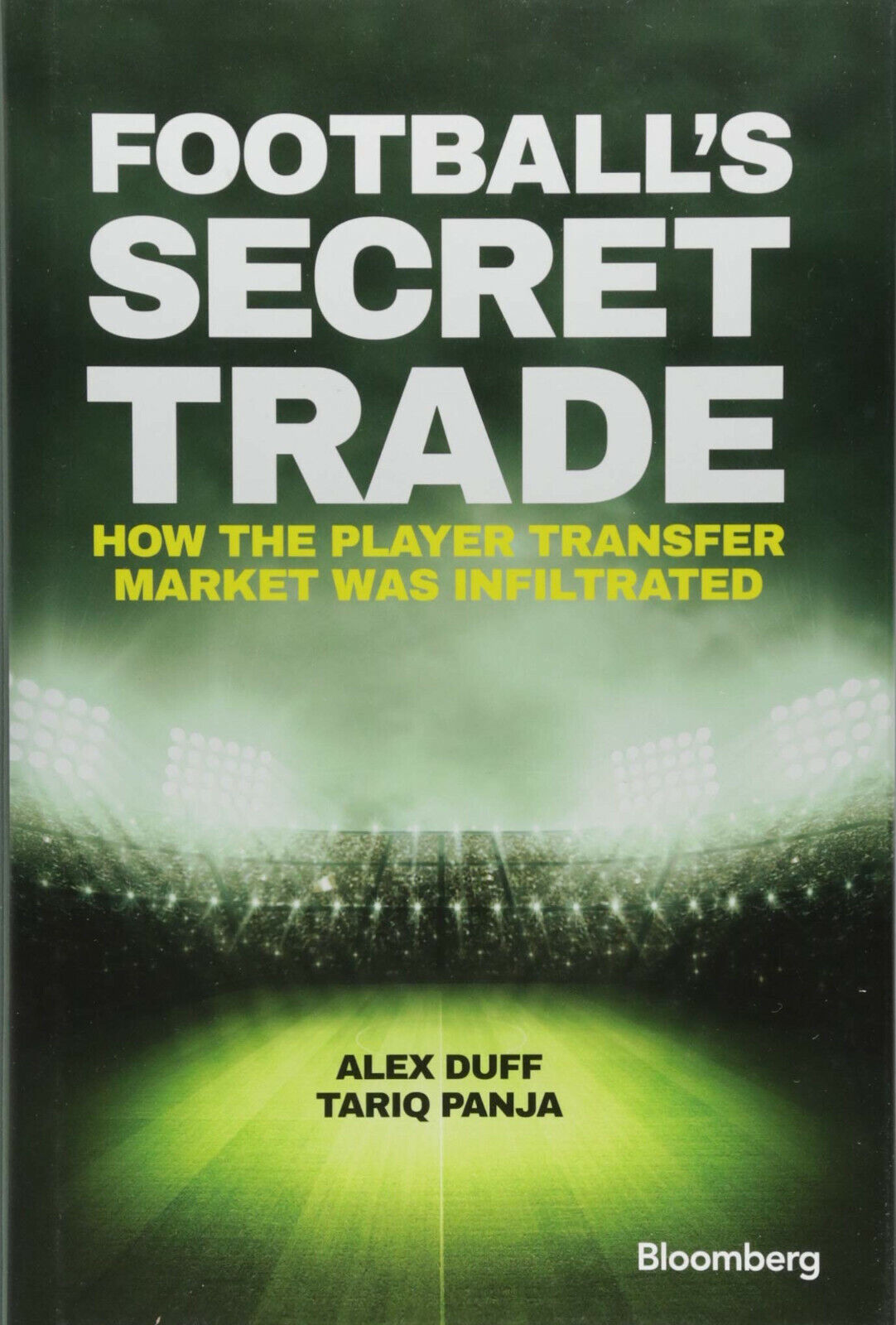 Football's Secret Trade - Alex Duff, Tariq Panja - Wiley John + Sons, 2017 libro usato