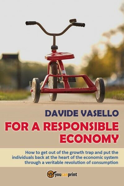 For a Responsible Economy  di Davide Vasello,  2017,  Youcanprint - ER libro usato